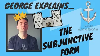 George Explains...The Subjunctive Form (of Verbs)