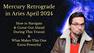 Mercury Retrograde April 1 - 25 , 2024 || Advice For Coming Out Ahead During This Amplified Transit