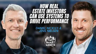 How Real Estate Investors Can Use Systems To Drive Performance with Jens Nielsen