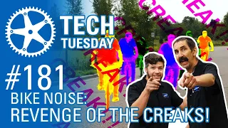 Bike Noise: Revenge of the Creaks! | Tech Tuesday #181