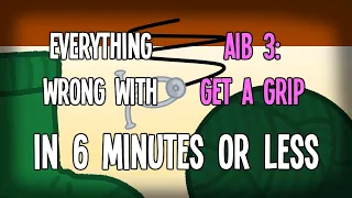 Everything Wrong With AIB 3: Get a Grip in 6 Minutes or Less (CinemaSins Parody)