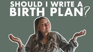 Should I Write a BIRTH PLAN? | Birth Doula