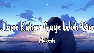 Mukesh - Jane Kahan Gaye Woh Din[Slowed + Reverb]