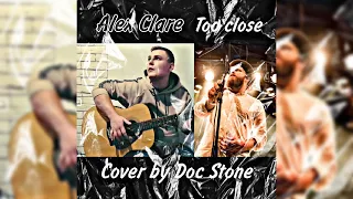 Alex Clare - Too Close (Cover by Doc Stone)