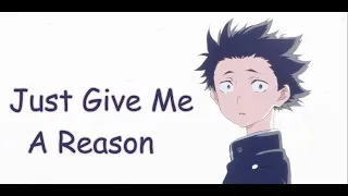 A SILENT VOICE | KOE NA KATACHI AMV  - JUST GIVE ME A REASON