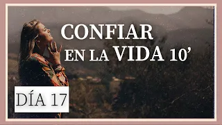 Reto meditación 21 días✨ DÍA 17 Meditación CONFIAR EN LA VIDA