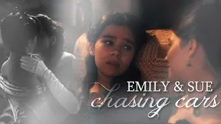 Emily & Sue || Chasing Cars [s2]