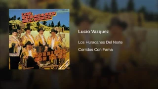 Los Huracanes Del Norte - Lucio Vazquez