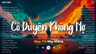 Một Người Đứng Từ Xa Chờ Em Về... Có Duyên Không Nợ Hot TikTok | Nhạc Trẻ Hot Trend TikTok 2024