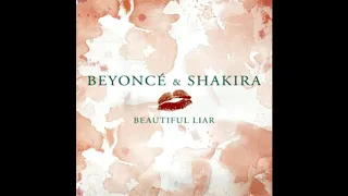 Beyoncé & Shakira - Beautiful Liar (Radio, High Pitched +0.5 version)