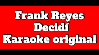 Frank Reyes   Decidí  Karaoke original