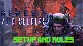 Nemesis Void Seeders (and Extra) Setup and Rules