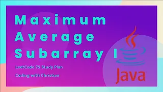 Solving the 'Maximum Average Subarray I' Problem in Java LeetCode 75 Study Plan