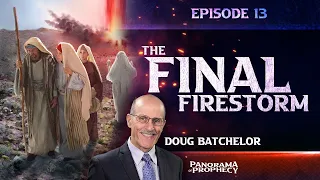 Panorama of Prophecy Night 13. "The Final Firestorm" | Doug Batchelor