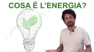 Cosa è l'energia? L'energia si conserva?