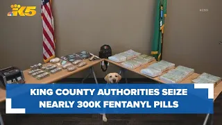 King County authorities seize nearly 300,000 fentanyl pills during investigation