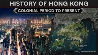 History of Hong Kong -  From British Colony to Special Administrative Region of China