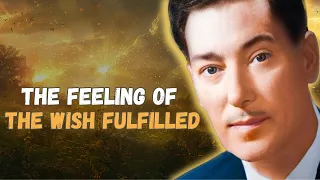 How To Create The Feeling of The Wish Fulfilled | Neville Goddard's Powerful Teaching