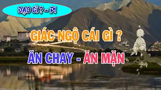 GIÁC NGỘ cái gì? – ĂN CHAY – ĂN MẶN | Đạo Gì – Phần 1