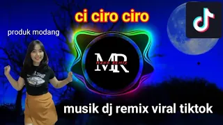 ci ciro ciro musik dj remix viral tiktok