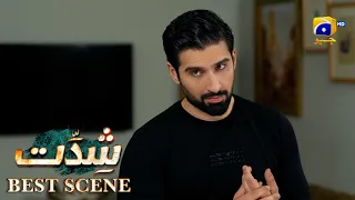 Shiddat Episode 34 | 𝐁𝐞𝐬𝐭 𝐒𝐜𝐞𝐧𝐞 𝟎𝟑 | Anmol Baloch - Muneeb Butt | Har Pal Geo