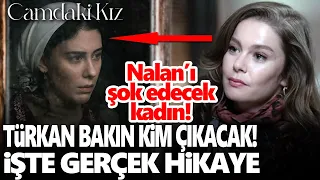 Camdaki Kız 70. Bölüm öncesi Türkan bakın kim çıkacak! İşte gerçek hikaye.. Nalan'ı şok edecek kadın