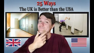 American reacts to "25 Things that the UK is Better at Than the USA"