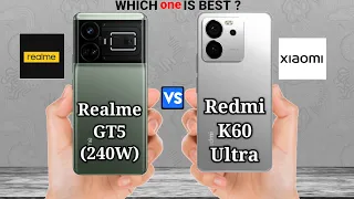 Realme GT5 (240W) vs Redmi K60 Ultra – Full Phone Comparison