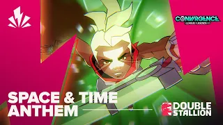 SPACE AND TIME | CONVERGENCE: A LEAGUE OF LEGENDS STORY ANTHEM