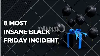 8 Most Insane Black Friday incidents