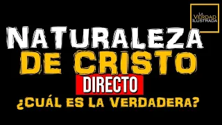 La naturaleza de CRISTO 🔴 EN VIVO 🔴