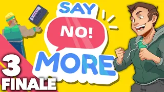 Say No! More - FINALE - The Burden of Yes