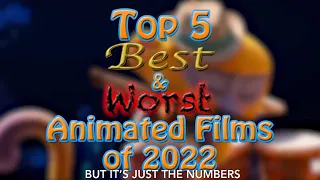 Top 5 Best and Worst Animated Films of 2022 But It’s Just the Numbers