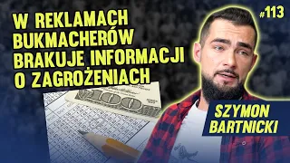 PISZĄ DO MNIE RODZICE, ŻE ICH DZIECI MAJĄ PROBLEM Z HAZARDEM - SZYMON BARTNICKI #113