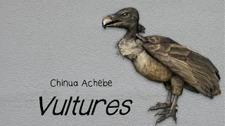 Grade 12 Poetry: 'Vultures' by Chinua Achebe