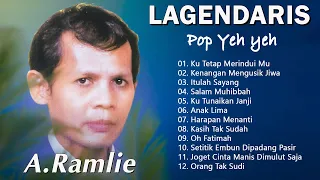 15 LAGU LAGU KENANGAN ABADI  A.RAMLIE ✨ Kenangan Mengusik Jiwa