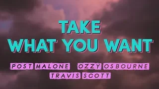 Post Malone (ft. Ozzy Osbourne & Travis Scott) – Take What You Want (Lyrics)