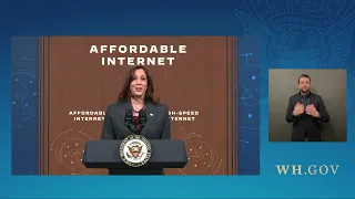 Vice President Harris Delivers Remarks on Affordable, Accessible High Speed Internet