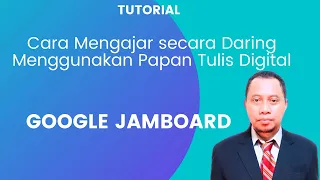 Cara mengajar secara Daring menggunakan Papan Tulis Digital (Aplikasi Google Jamboard)