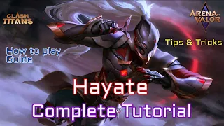 Hayate Tutorial and Complete Guide | Arena of Valor|  Clash of Titans | CoT | AoV | How to Play