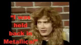 Megadeth - Dave Mustaine - "I was held back in Metallica"