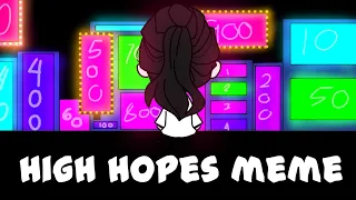 ➪High hopes ✰ meme ✰ gacha club //flash warning