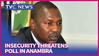 WATCH | Worsening Insecurity Threatens Poll, Heightens Uncertainty in Anambra State