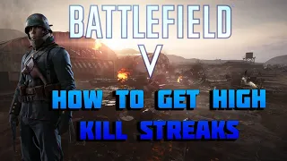 Battlefield 5 | ULTIMATE Guide on how to get HIGH KILL STREAKS | SantiGOATED Gaming 🐐