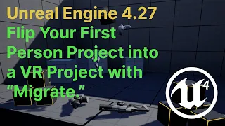 Migrate your First Person Unreal Engine Project to a VR Project!