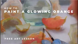 Free Art Lesson : How to Paint a Glowing Orange Slice with Adam Clague