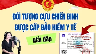 Đối tượng Cựu Chiến Binh được cấp thẻ bảo hiểm y tế mới nhất | Quyền lợi cựu chiến binh