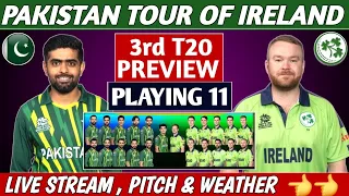 PAKISTAN vs IRELAND 3rd T20 MATCH 2024 PREVIEW , PLAYING 11, PITCH, LIVE STREAMING | PAK VS IRE