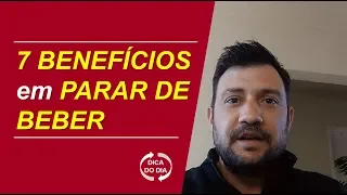 Conheça 7 benefícios da ABSTINÊNCIA ÁLCOÓLICA - Como PARAR DE BEBER