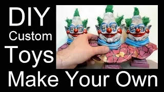 DIY - Make Your Own Custom Toys - Killer Klowns From Outer Space